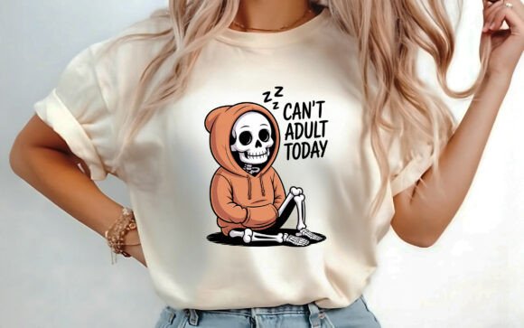 Can't Adult Today Funny Sarcastic PNG: Graphics for T-Shirt Designs