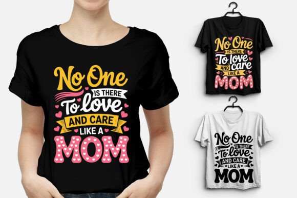 Love and Care Like a Mom T-Shirt Design