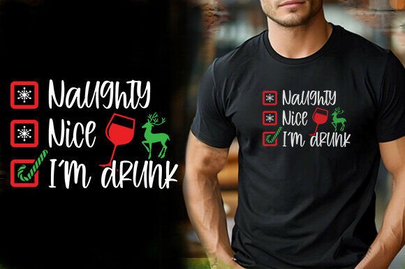 Naughty Nice I'm Drunk Vector T-Shirt Designs