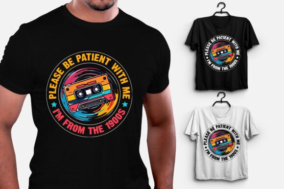 Please Be Patient I'm From the 1900s Graphics
