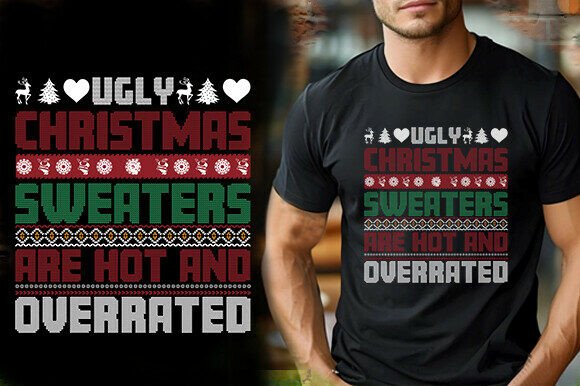 UGLY CHRISTMAS SWEATERS ARE HOT and over Graphics
